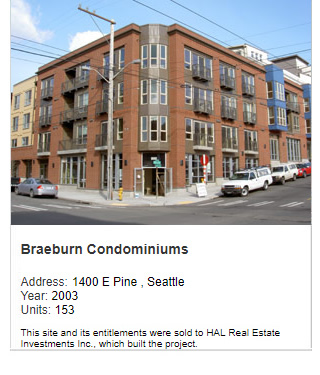 Photo of Braeburn Condominiums. Address: 1400 E Pine, Seattle. Year: 2003. Units: 153. Value: $46 million. Note: This site and its entitlements were sold to HAL Real Estate Investments, Inc. which built the project.