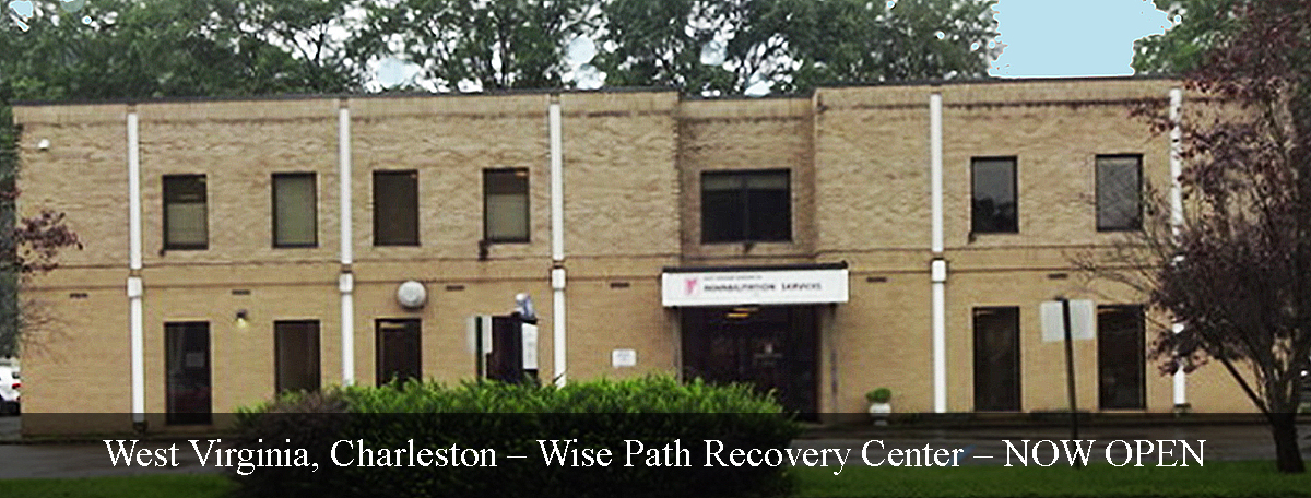 Photo of Charleston, WV clinic. Text on photo says West Virginia, Charleston - Wise Path Recovery Center - NOW OPEN.